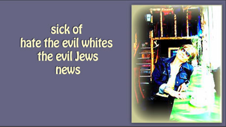 True News Blues - Sick of Hate the West Hate the Jews News