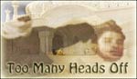 Too Many Heads Off